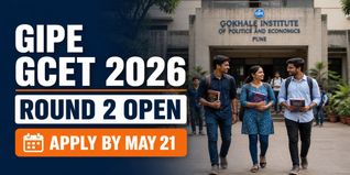 GIPE GCET 2026 Round 2 Registration Open; Apply by May 21